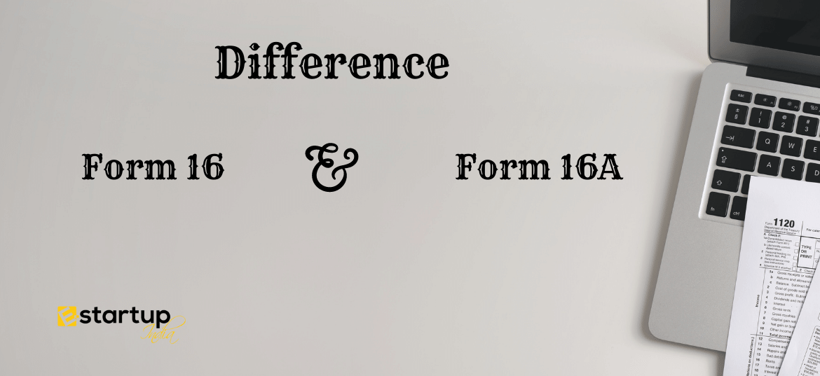 Difference Between Form 16 And Form 16A E StartupIndia ITR Filing