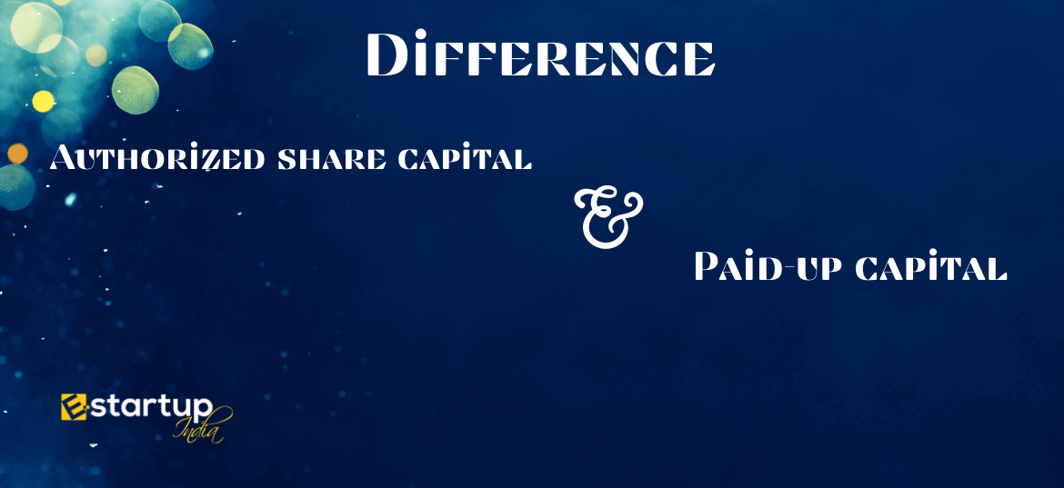 The Difference Between Authorized Share Capital And Paid up Capital 