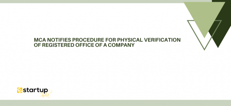 MCA notifies procedure for physical verification of registered office of a Company