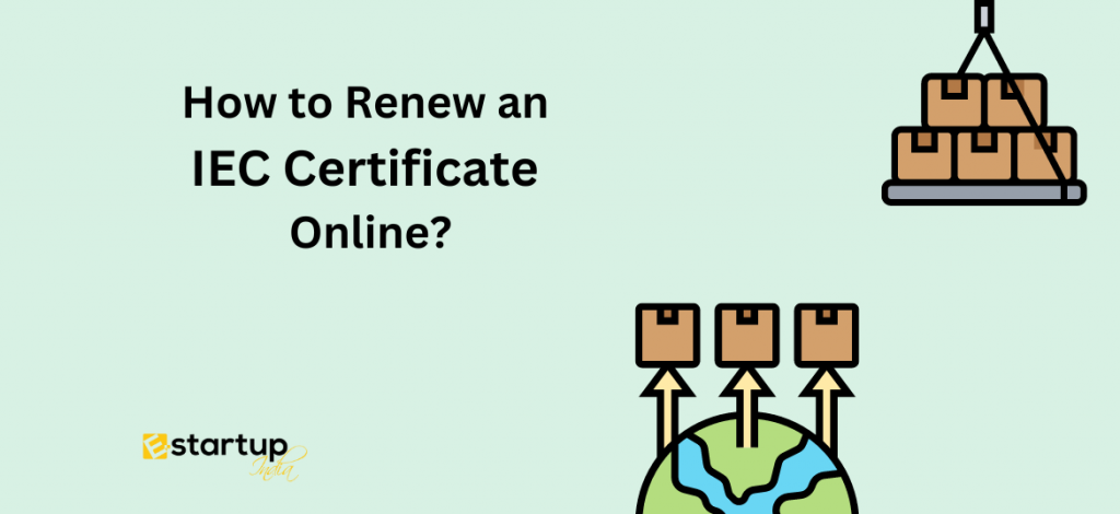 Stepwise Process to renew IEC Certificate Archives | E-Startup India