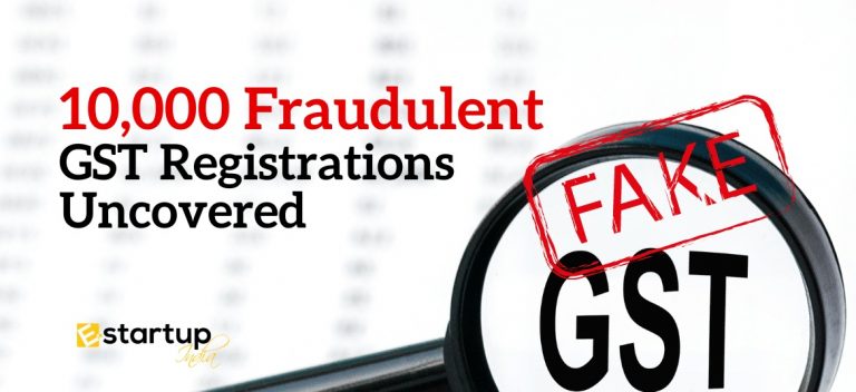 10,000 Fraudulent GST Registrations Uncovered