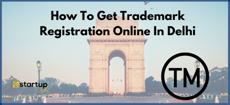 How To Get Trademark Registration Online In Delhi