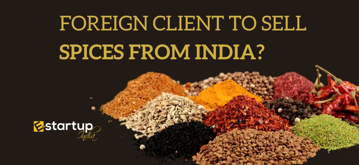 How do I get a foreign client to sell spices from India?
