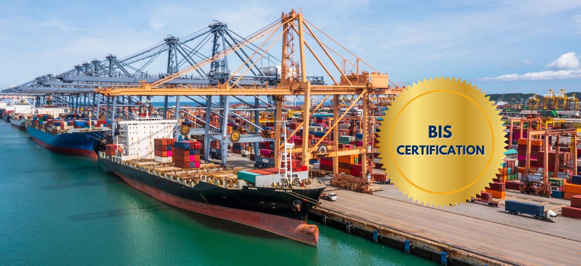 BIS Certification Mandatory for Trading Imported Goods