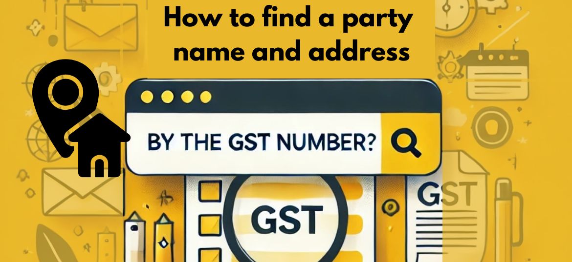 How to find a party name and address by the GST number