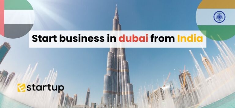 Business in Dubai from India, how to start business in Dubai from India, Steps to Start a Business in Dubai from India