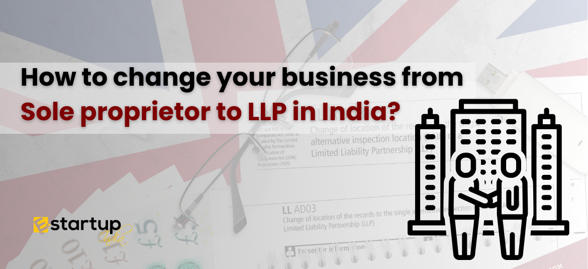 Change your business sole-proprietor to LLP in India