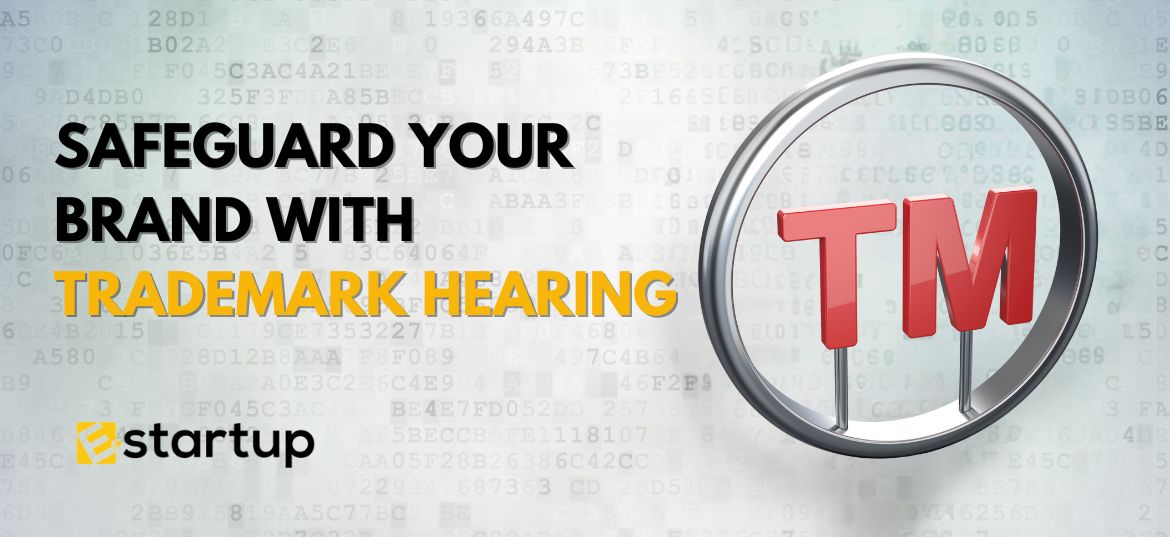 Safeguard Your Brand with Trademark Hearing