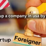 Setting up a company in usa by foreigner