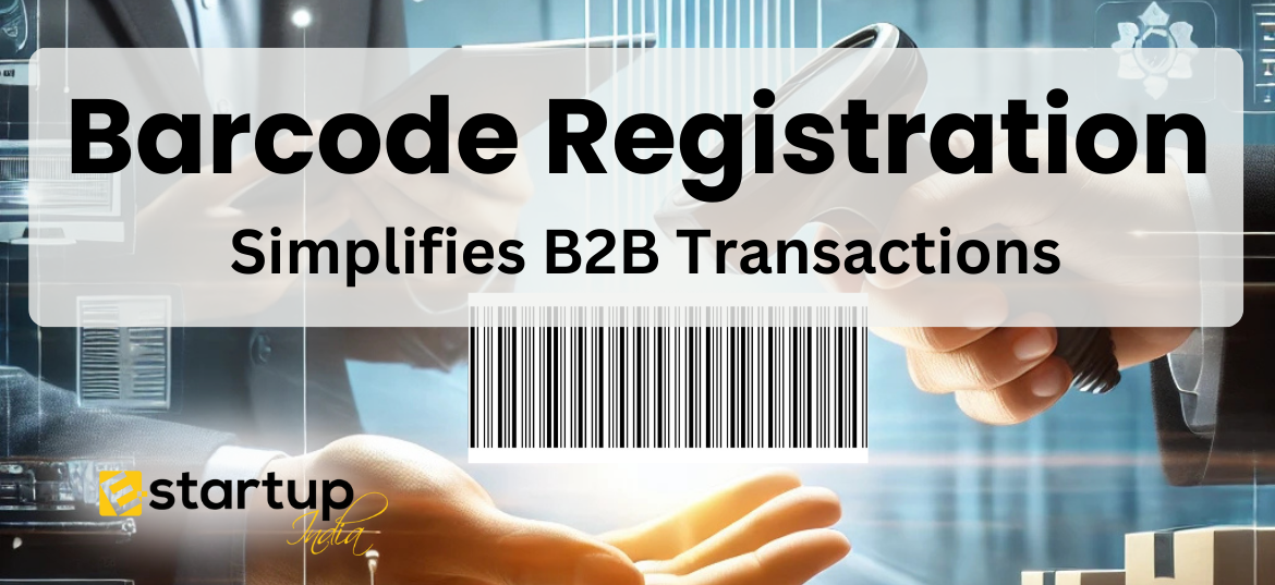 How Barcode Registration Simplifies B2B Transactions