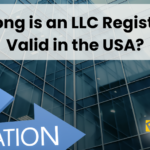 How Long is an LLC Registration Valid in the USA