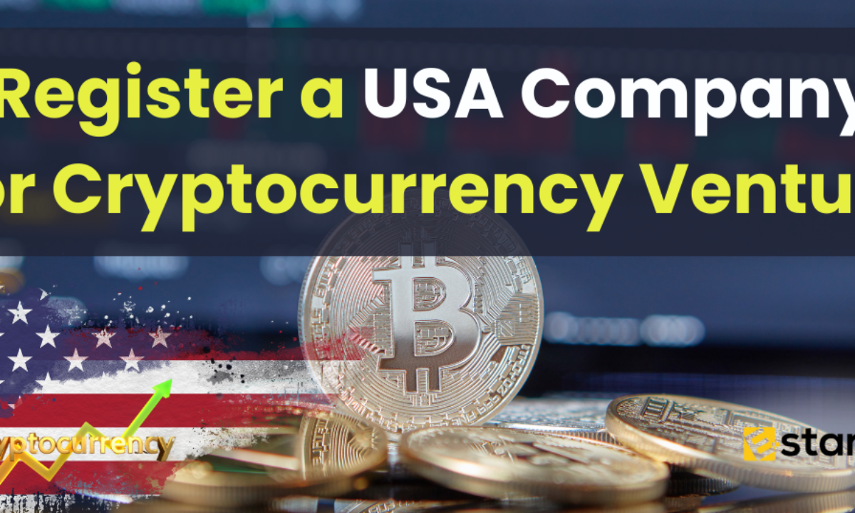 How to Register a USA Company for Cryptocurrency Venture