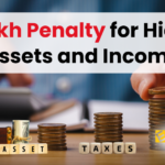 10 Lakh Penalty on Hidden Assets and Income, 10 Lakh Penalty for Hidden Assets and Income, Failure to disclose foreign assets, income to invite ₹10 lakh penalty