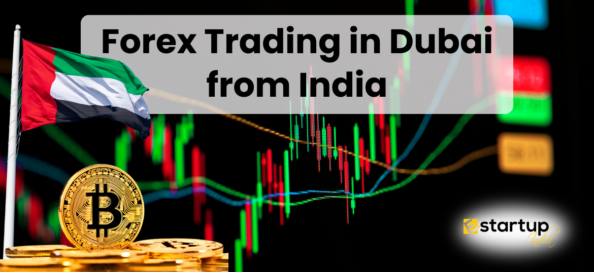 Forex Trading in Dubai from India, Stepwise Process to Start a Forex Trading Company in Dubai, Steps to Start a Forex Trading Company in Dubai