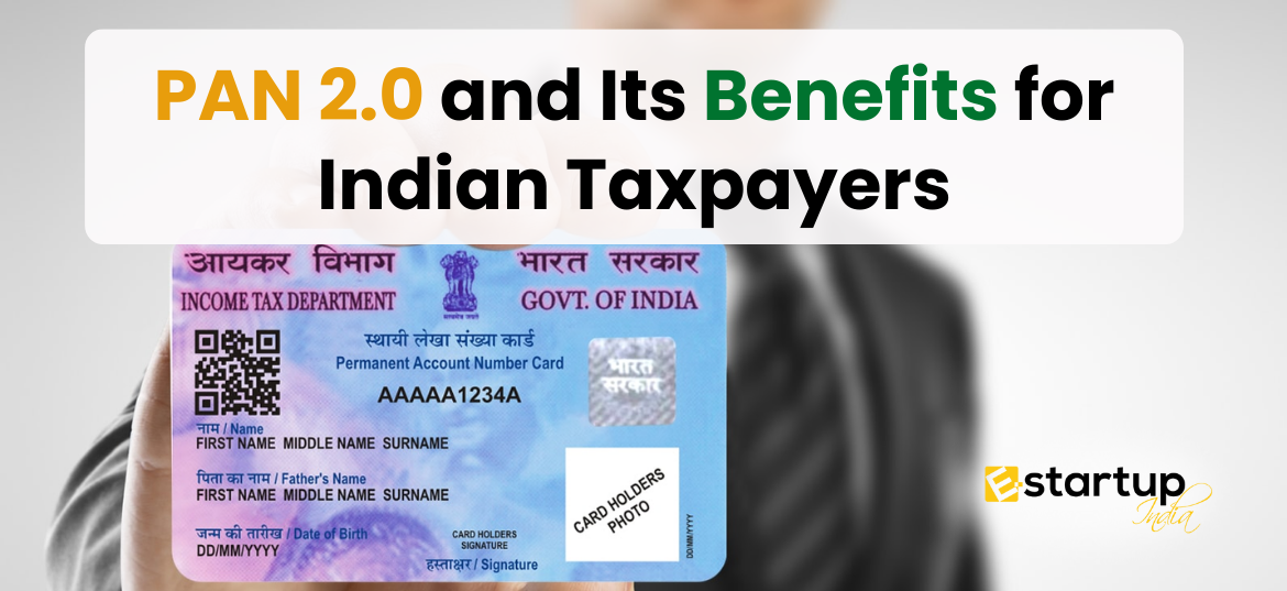 PAN 2.0 and Its Benefits for Indian Taxpayers, What is PAN 2.0 and how it will be beneficial for Indian taxpayers, PAN 2.0: A Digital Leap in Taxpayer Services, PAN 2.0 explained: How India is digitising its tax identification system?