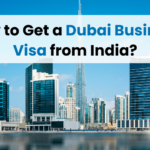 How to Get a Dubai Business Visa from India, How to Apply For Dubai Business Visa From India, Dubai Business Visa From India