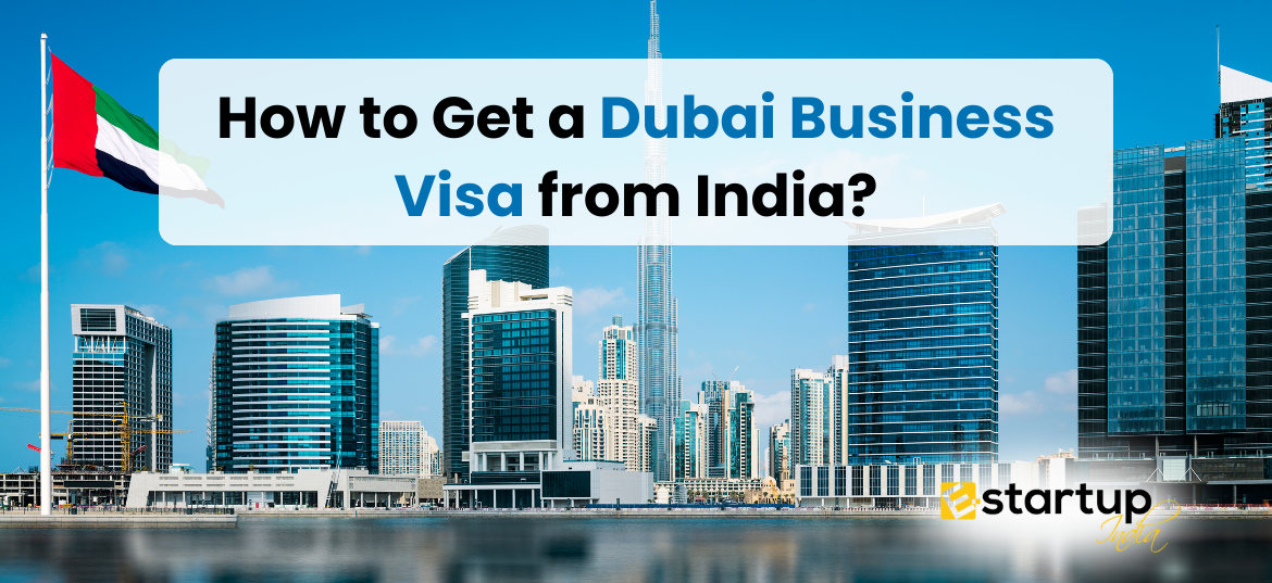 How to Get a Dubai Business Visa from India, How to Apply For Dubai Business Visa From India, Dubai Business Visa From India