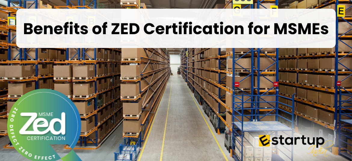 Benefits of ZED Certification for MSMEs, ZED Certification for MSMEs in India