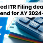 Revised ITR Filing deadline extend for AY 2024-25