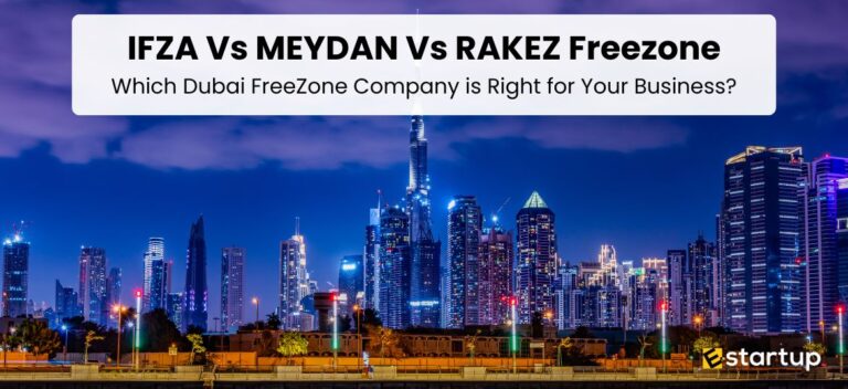 IFZA Vs MEYDAN Vs RAKEZ Freezone, Dubai Freezone, Dubai Company Registration