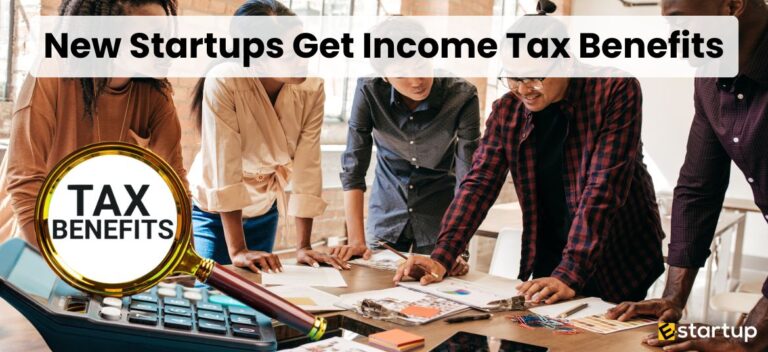 New Startups Get Income Tax Benefits, Income Tax benefits for New Startups