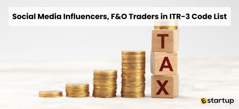 Influencers, F&O Traders Now in ITR-3 Code List, IT Department Adds 5 New Professional Codes in ITR-3