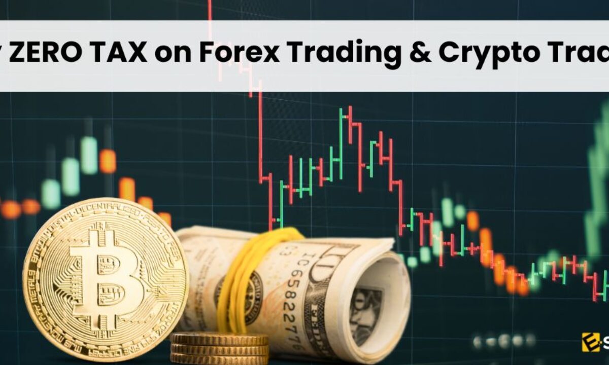 How to Pay Zero Tax on Forex Trading & Crypto Trading?