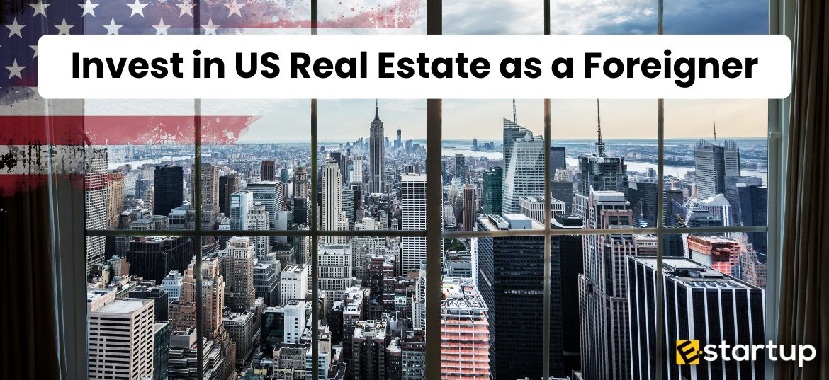 Invest in US Real Estate as a Foreigner