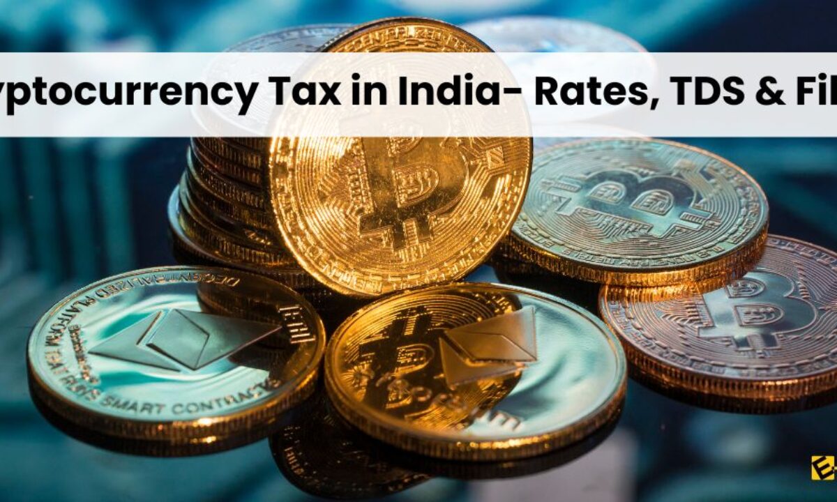 How Cryptocurrency Is Taxed in India: Rates, TDS & Filing Guide?