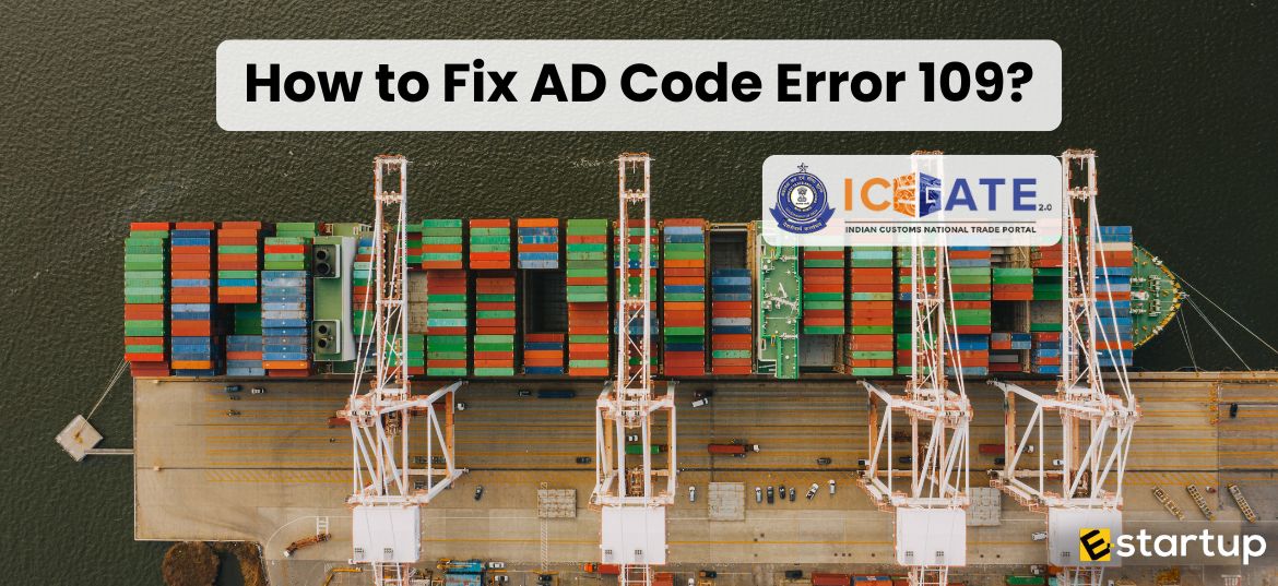 How to Fix AD Code Error 109, AD code error 109 on Icegate, Ad code bank issue, ad code registration