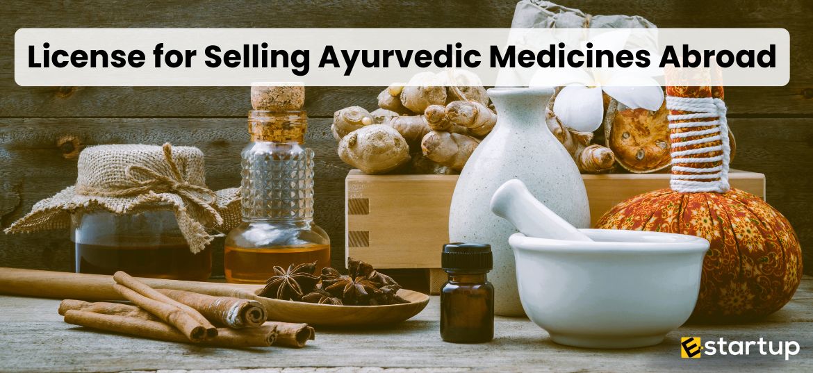 License for Selling Ayurvedic Medicines Abroad