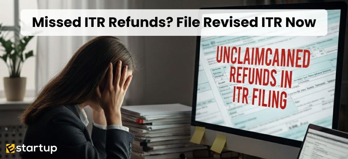 Missed ITR Refunds File Revised ITR Now, ITR filing