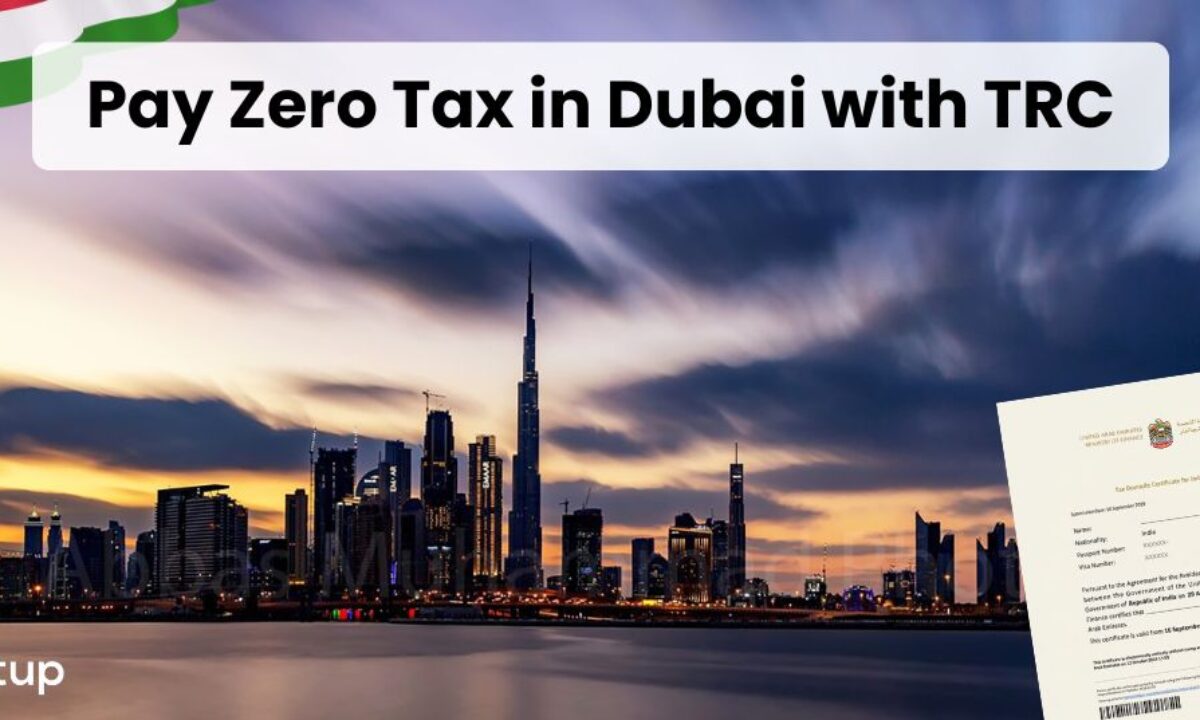 How TRC Can Help You Pay Zero Tax in Dubai?