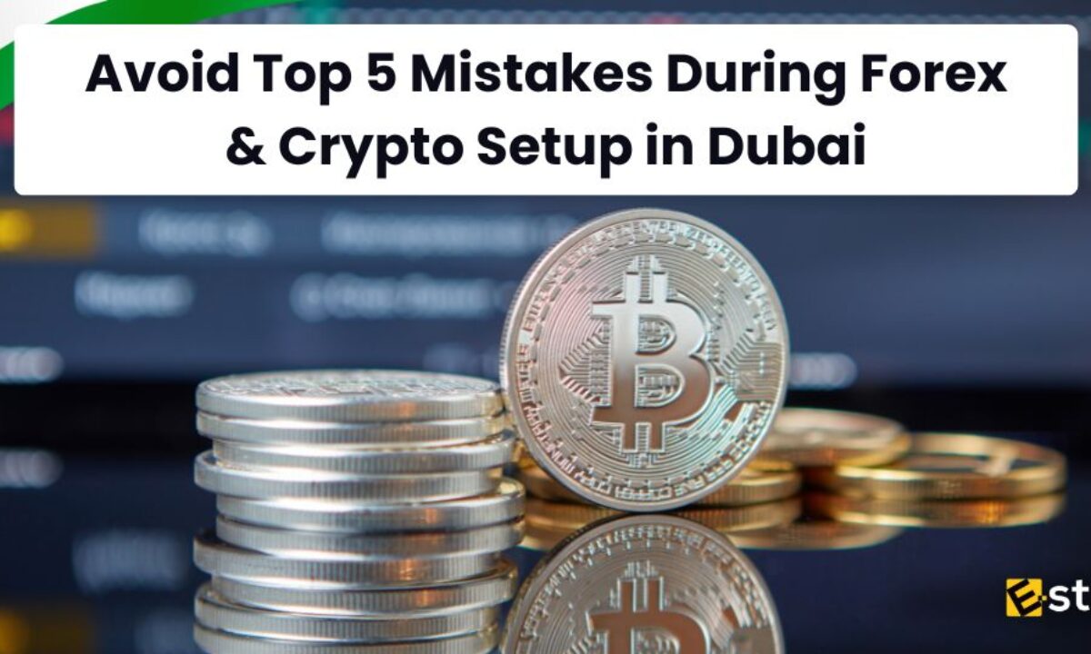 Avoid Top 5 Mistakes during Forex & Crypto Setup in UAE