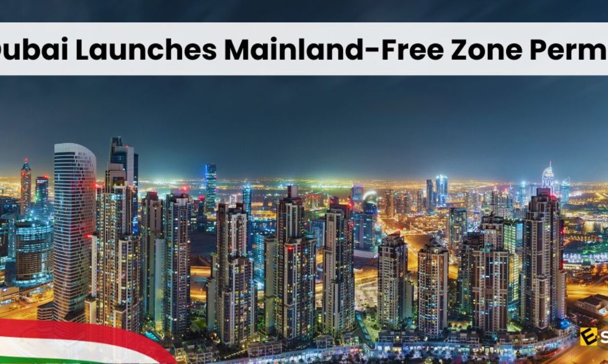 Dubai Launches New Mainland Free Zone Operating Permit