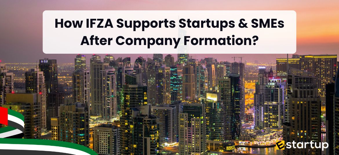 How IFZA Supports Startups & SMEs After Company Formation