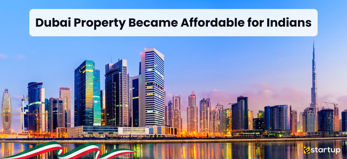 Dubai Property Became Affordable for Indians