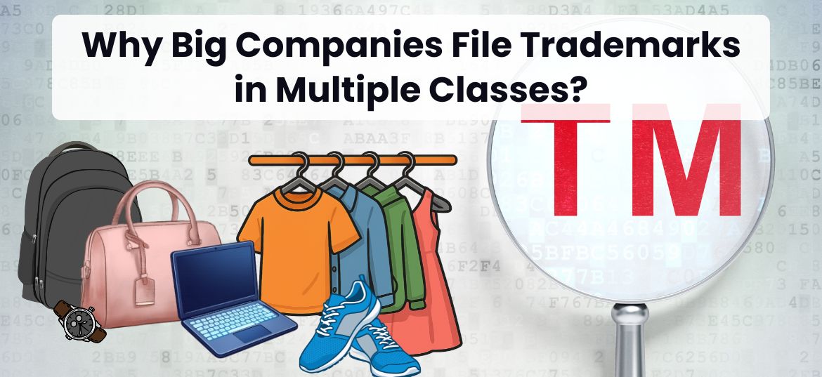 Why Big Companies File Trademarks in Multiple Classes?