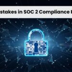 Common Mistakes in SOC 2 Compliance Preparation, SOC 2 compliance