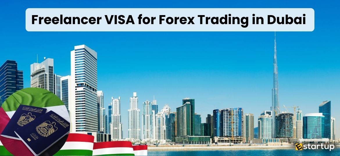Freelancer VISA for Forex Trading in Dubai