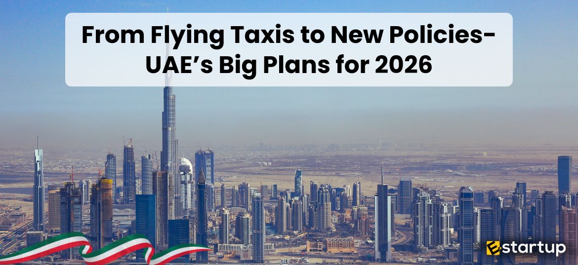 From Flying Taxis to New Policies- UAE’s Big Plans for 2026