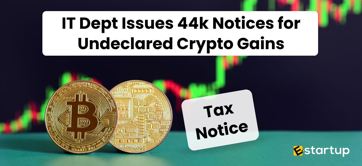 IT Dept Issues 44,000 Notices for Undeclared Crypto Gains