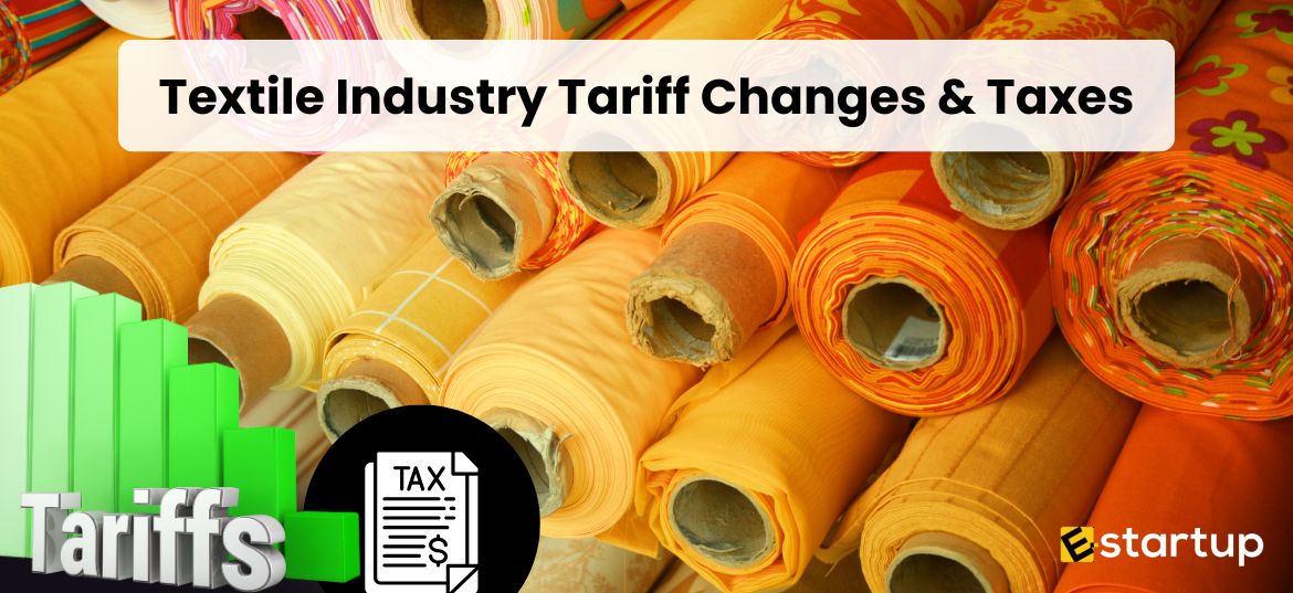 Textile Industry Tariff Changes & Taxes