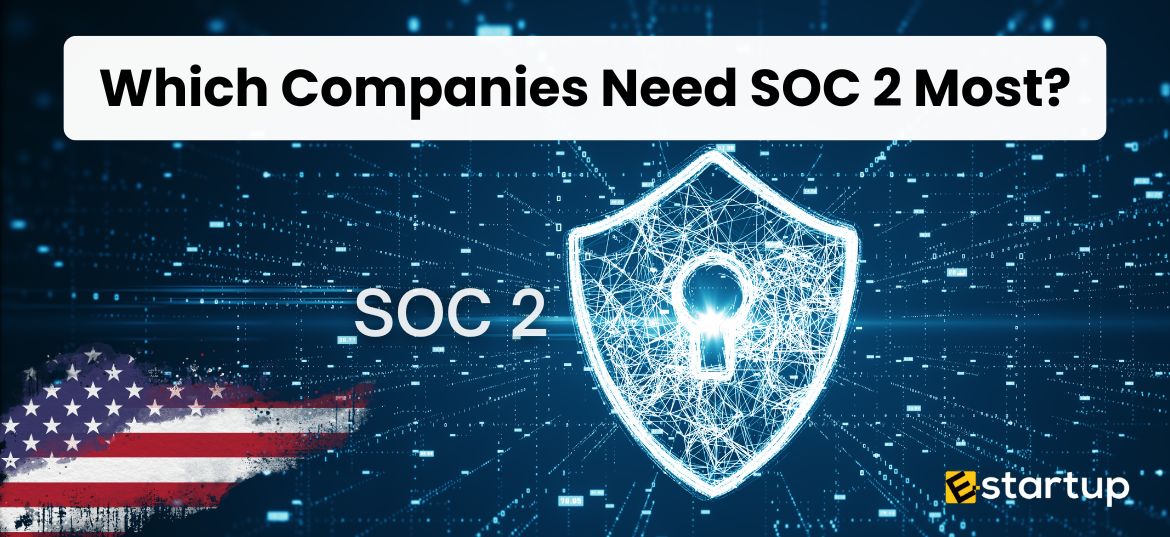 Which Companies Need SOC 2 Most