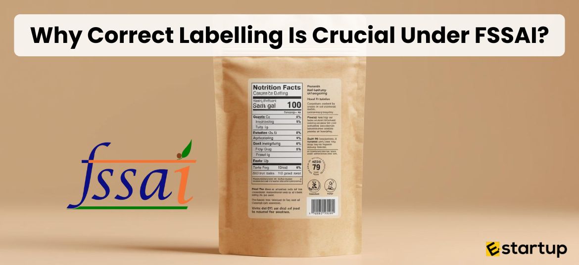 Why Correct Labelling Is Crucial Under FSSAI Registration, Correct Labelling under FSSAI