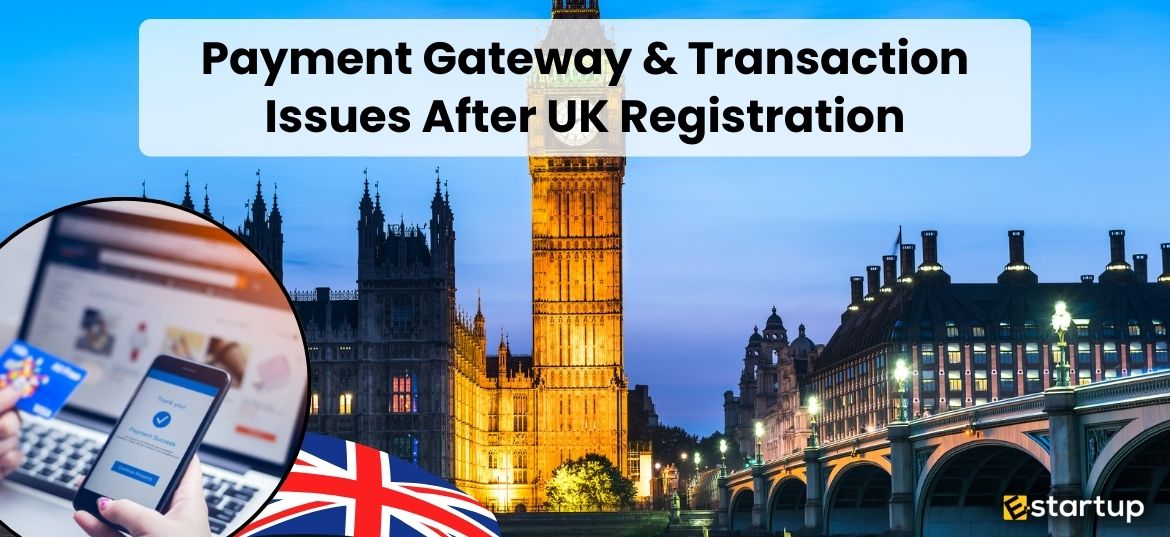 Payment Gateway & Transaction Challenges After UK company registration