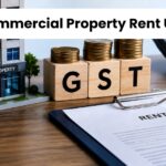 GST on Commercial Property Rent