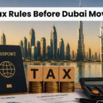 Moving to Dubai Tax Rules