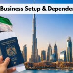 Dubai Business Setup & Dependent Visa