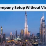Dubai Company Setup Without Visiting UAE